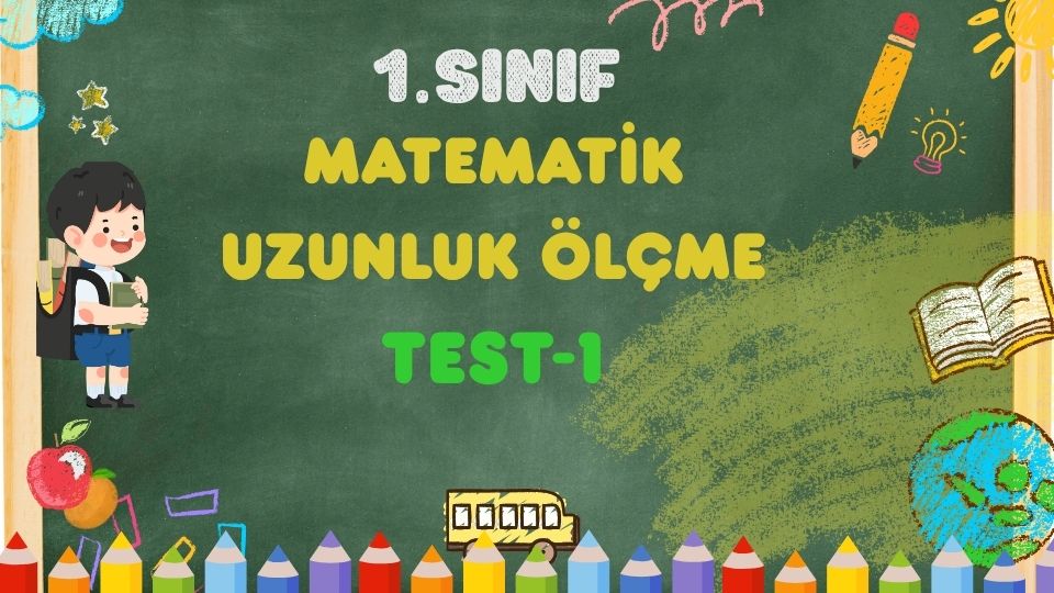 1. Sınıf Matematik Uzunluk Ölçme Test-1