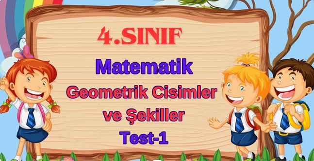 4.Sınıf Geometrik Cisimler ve Şekiller Test-1