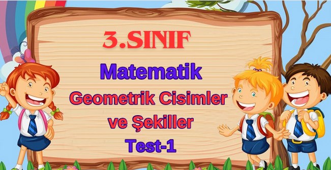 3.Sınıf Geometrik Cisimler ve Şekiller Test-1