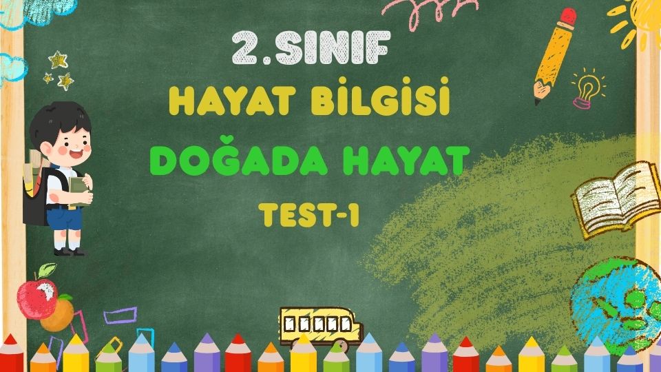 2. Sınıf HAYAT BİLGİSİ-Doğada Hayat-Test 1 1 2. Sınıf HAYAT BİLGİSİ-Doğada Hayat-Test 1