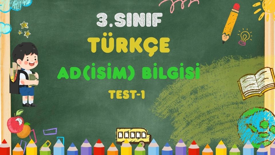 3. Sınıf TÜRKÇE-Ad(İsim) Bilgisi Test-1 1 3. Sınıf TÜRKÇE-Ad(İsim) Bilgisi Test-1
