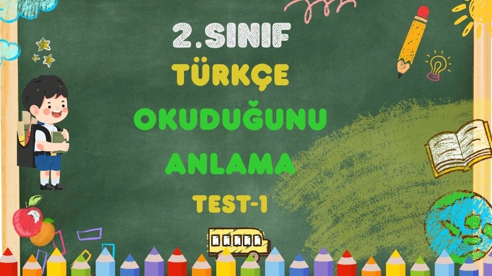 2.Sınıf TÜRKÇE-Okuduğunu Anlama-Test-1