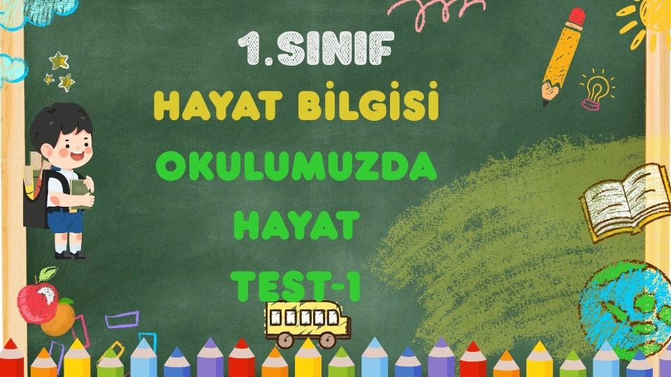 1.Sınıf HAYAT BİLGİSİ-Okulumuzda Hayat-1