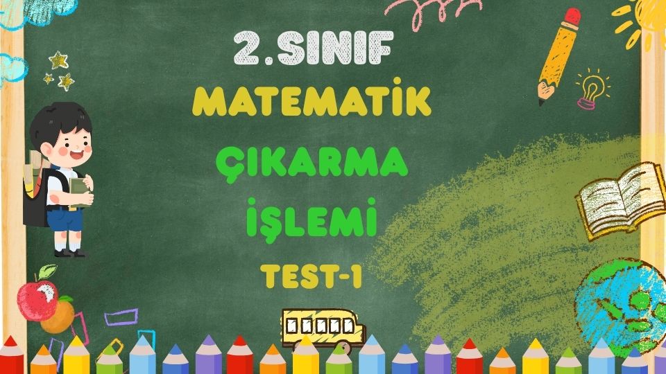 2. Sınıf Matematik Doğal Sayılarda Çıkarma Test-1