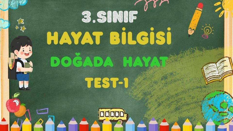 3.SINIF-HAYAT BİLGİSİ DOĞADA HAYAT-TEST 1