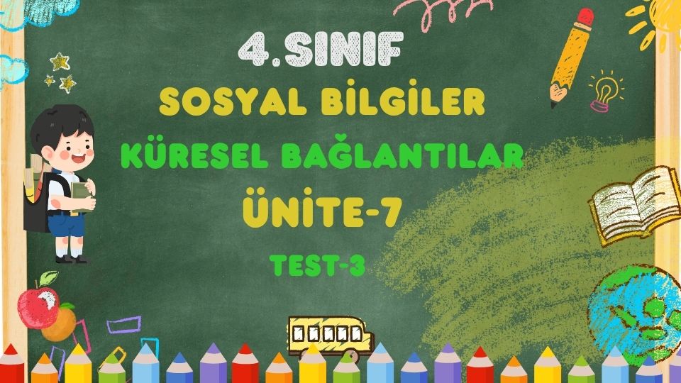 4.SINIF SOSYAL BİLGİLER KÜRESEL BAĞLANTILAR