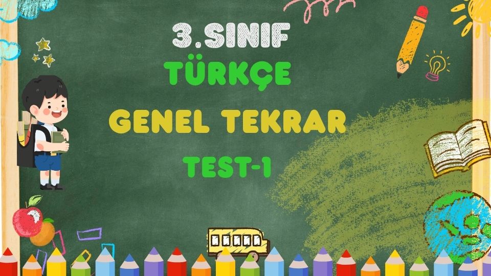 3.SINIF TÜRKÇE GENEL TEKRAR TEST