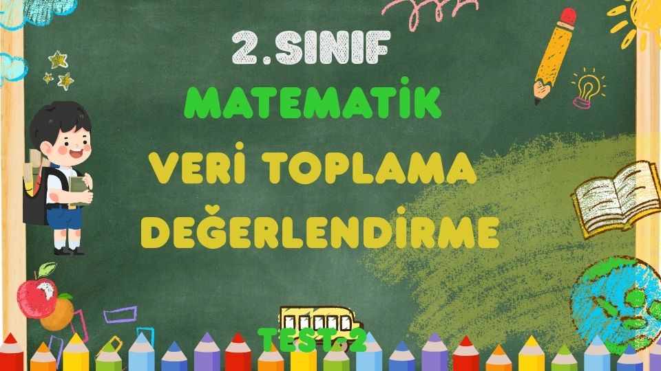 2.SINIF VERİ TOPLAMA ve DEĞERLENDİRME 2
