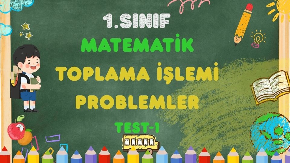 1.SINIF TOPLAMA İŞLEMİ PROBLEMLER