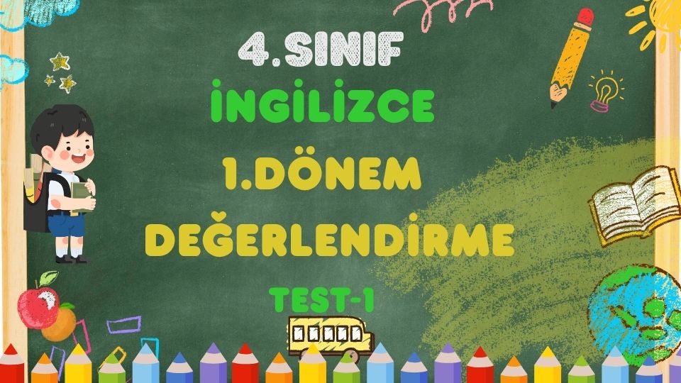 4.SINIF İNGİLİZCE 1.DÖNEM DEĞERLENDİRME 1