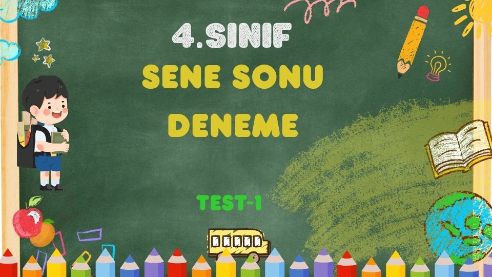 4.SINIF SENE SONU GENEL DENEME TEST 1
