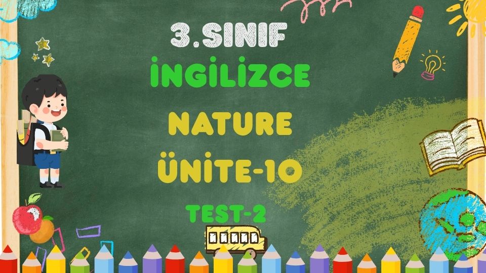 3.SINIF İNGİLİZCE NATURE ÜNİTE 10