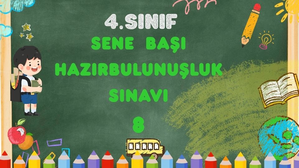 4.SINIF SENE BAŞI HAZIRBULUNUŞLUK SINAVI-8