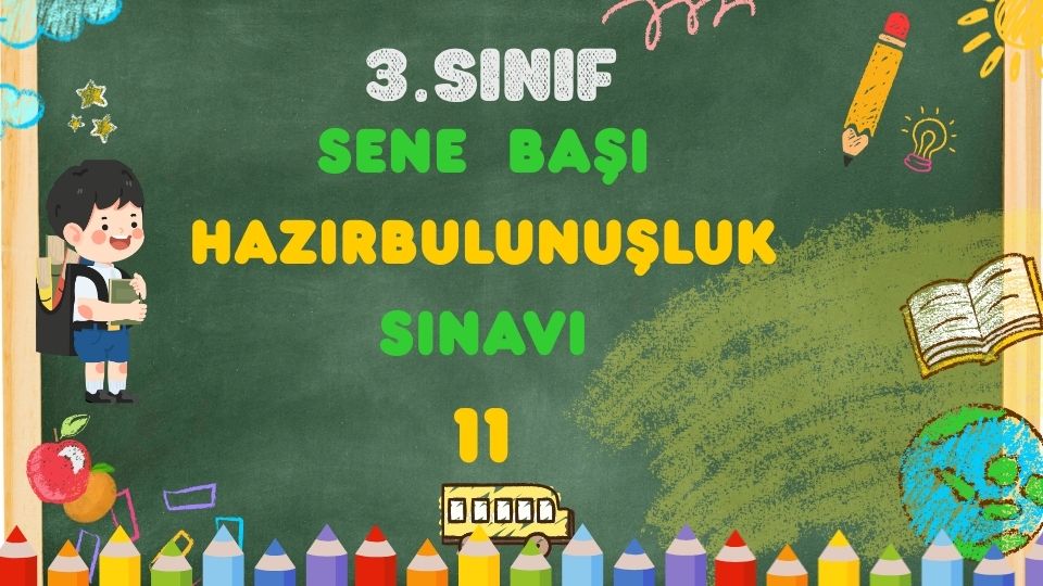 3.SINIF SENE BAŞI HAZIRBULUNUŞLUK SINAVI-11