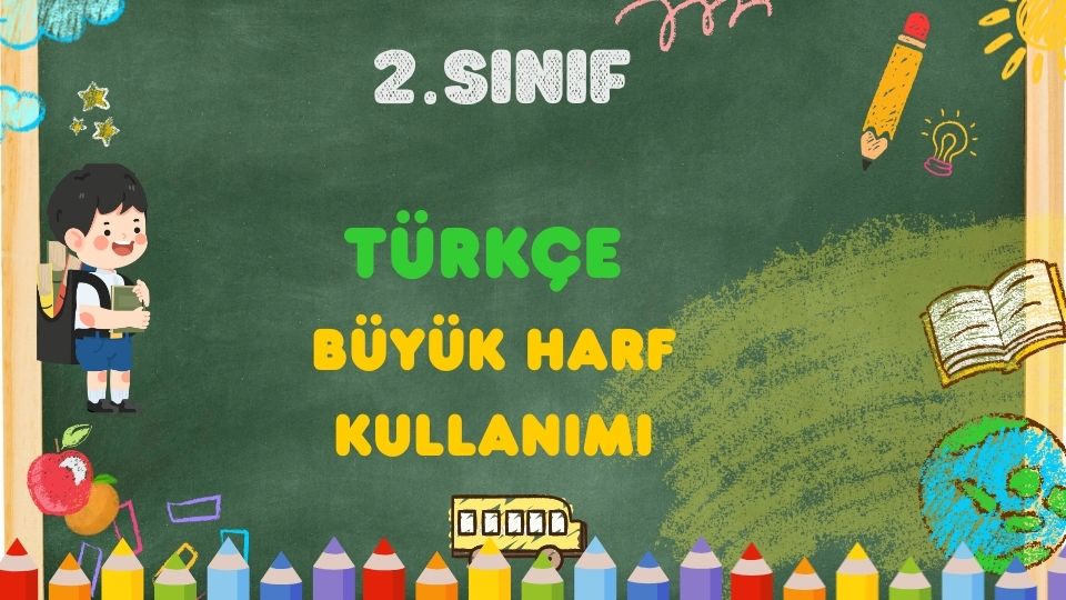 2.SINIF TÜRKÇE BÜYÜK HARF KULLANIMI