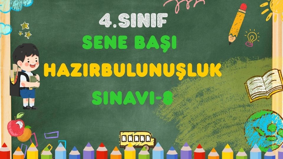 4.SINIF SENE BAŞI HAZIRBULUNUŞLUK SINAVI 9