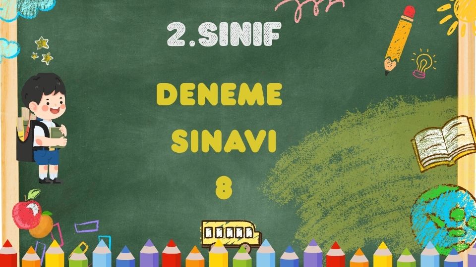 2.SINIF GENELE DENEME SINAVI-8