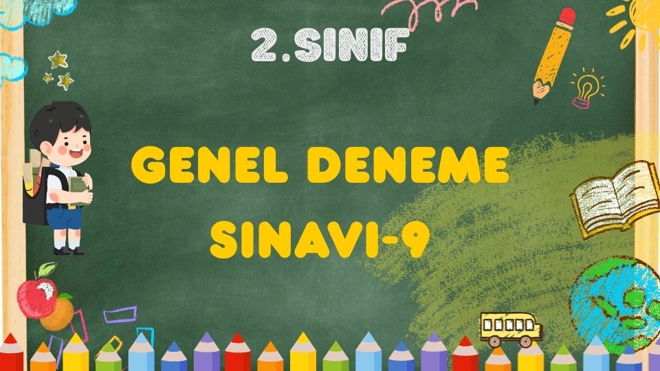 2.SINIF GENEL DENEME SINAVI-9