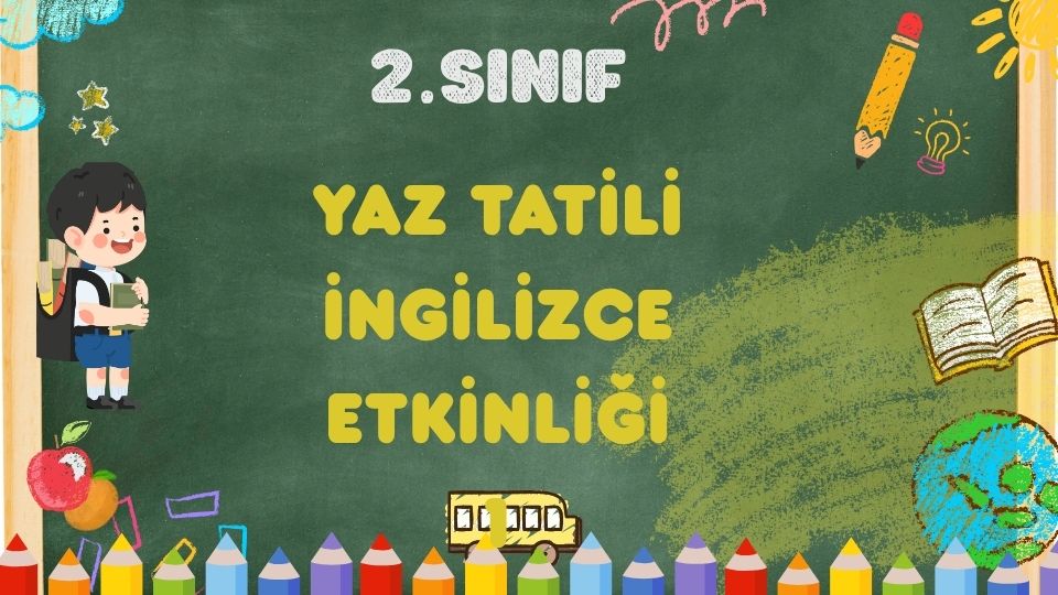 2.SINIF YAZ TATİLİ İNGİLİZCE TEKRAR ETKİNLİĞİ