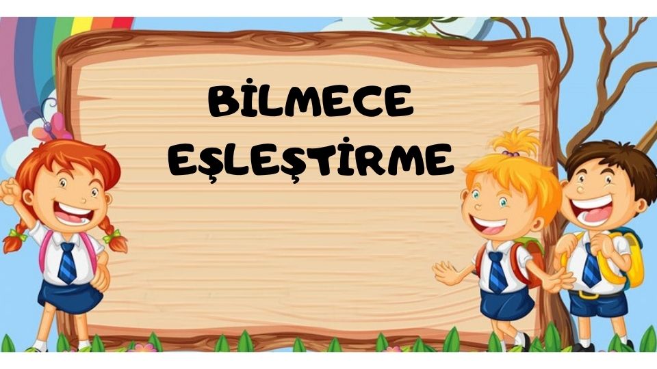 BİLMECE EŞLEŞTİRME