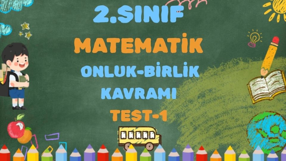 2.SINIF MATEMATİK ONLUK BİRLİK KAVRAMI TEST 1 1 2.SINIF MATEMATİK ONLUK BİRLİK KAVRAMI TEST 1
