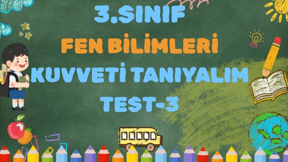 3.SINIF FEN BİLİMLERİ KUVVETİ TANIYALIM TEST 3 1 3.SINIF FEN BİLİMLERİ KUVVETİ TANIYALIM TEST 3
