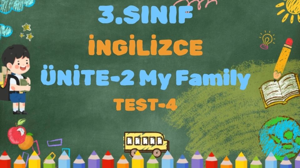 3.SINIF İNGİLİZCE My Family TEST 4