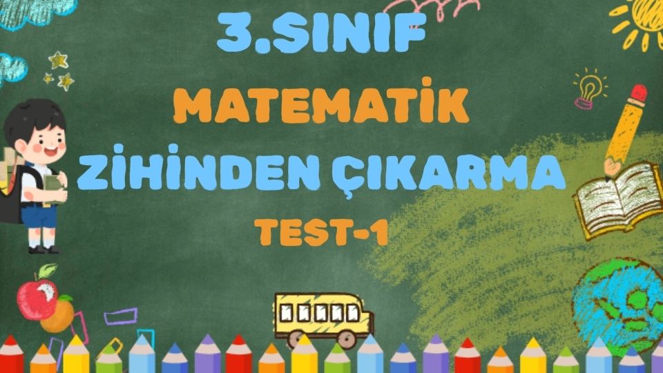 3.SINIF MATEMATİK ZİHİNDEN ÇIKARMA İŞLEMİ TEST 1