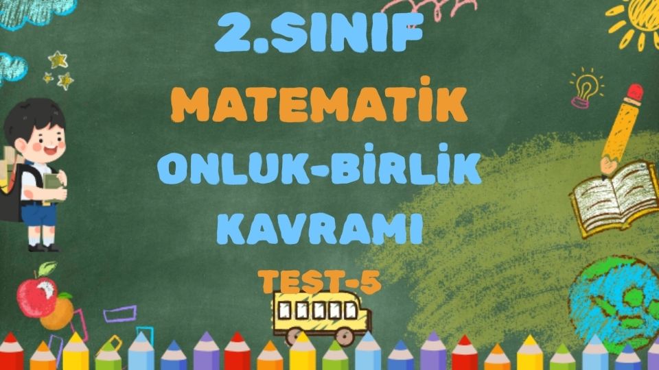 2.SINIF MATEMATİK ONLUK BİRLİK KAVRAMI TEST 4
