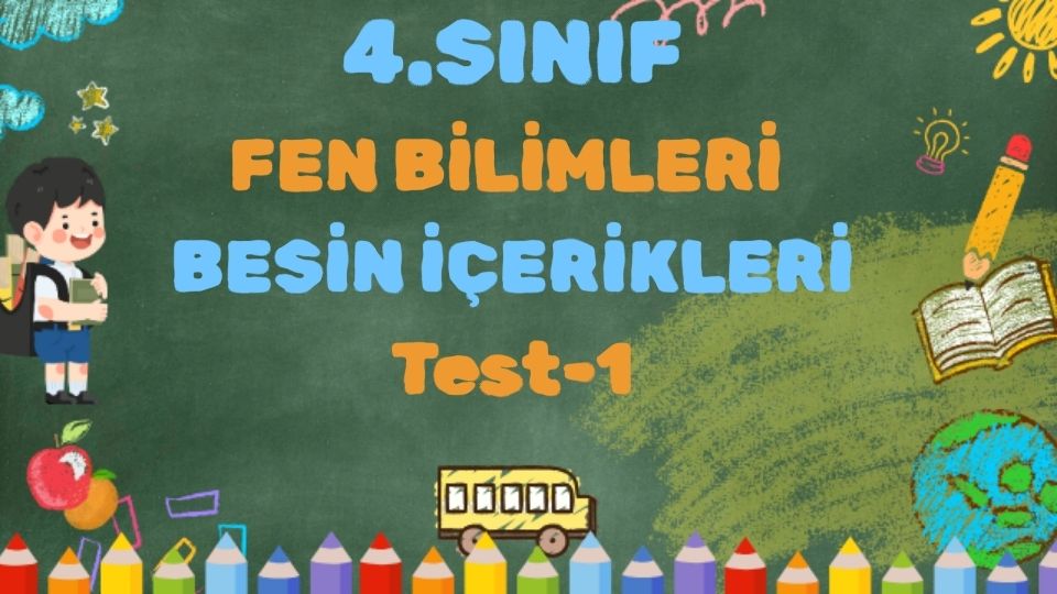 4.SINIF FEN BİLİMLERİ BESİN İÇERİKLERİ TEST 1
