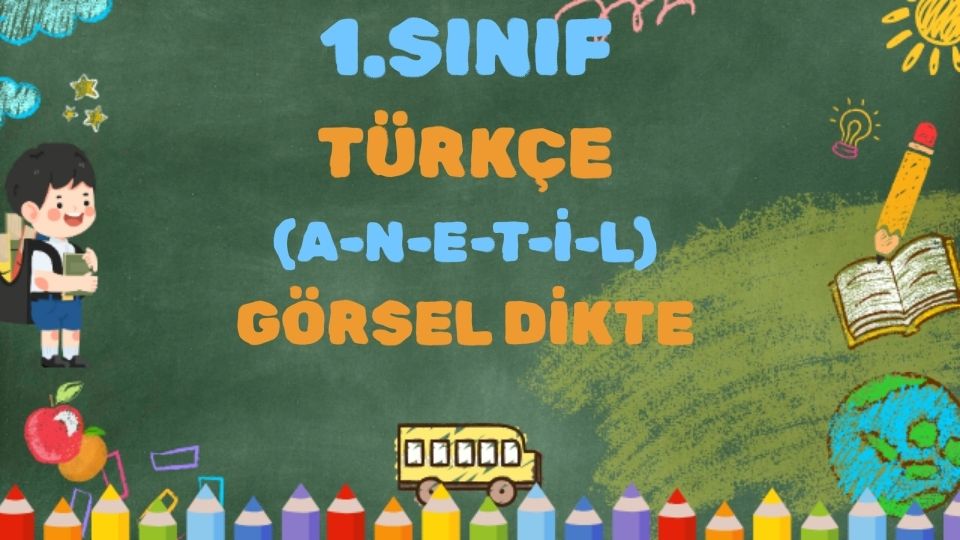 1 SINIF ANETİL SESLERİ GÖRSEL DİKTE ETKİNLİĞİ