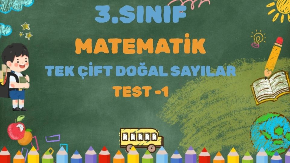 3.SINIF MATEMATİK TEK ÇİFT SAYILAR TEST 1 3.SINIF MATEMATİK TEK ÇİFT SAYILAR TEST