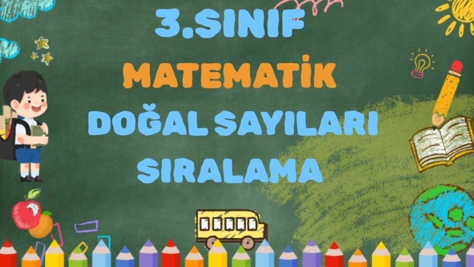 3.SINIF MATEMATİK DOĞAL SAYILARI SIRALAMA