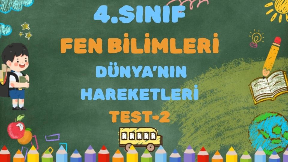 4.SINIF FEN BİLİMLERİ DÜNYA'NIN HAREKETLERİ TEST-2