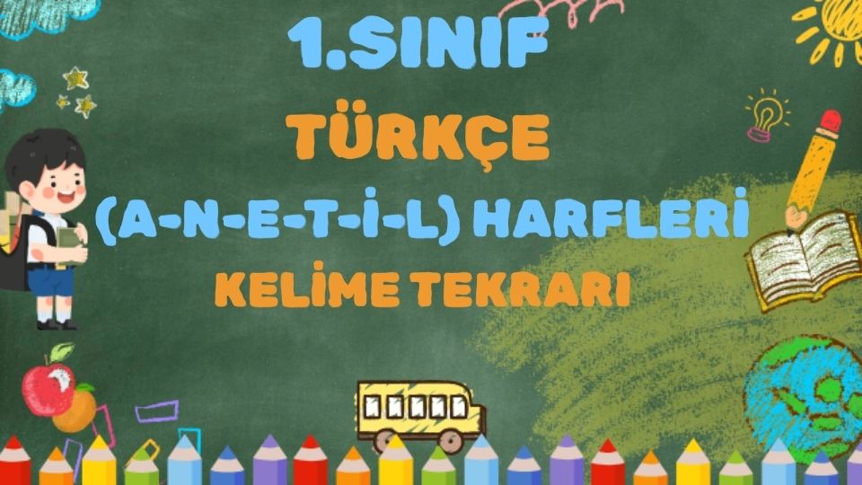 1.SINIF TÜRKÇE (ANETİL) SES GRUBU ÇALIŞMASI