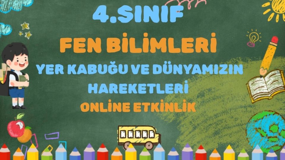 4.SINIF FEN BİLİMLERİ YER KABUĞU VE DÜNYAMIZIN HAREKETLERİ TEST 3
