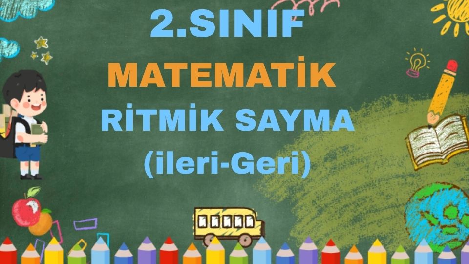 2.SINIF İLERİ-GERİ RİTMİK SAYMA ETKİNLİĞİ 1 2.SINIF İLERİ-GERİ RİTMİK SAYMA ETKİNLİĞİ