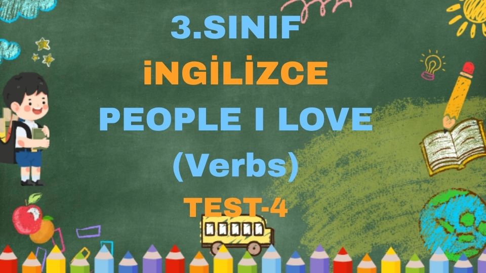 3.SINIF İNGİLİZCE People I Love - Verbs