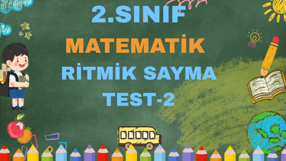 2.SINIF RİTMİK SAYMA İLERİ-GERİ TEST 2 1 2.SINIF RİTMİK SAYMA İLERİ-GERİ TEST 2