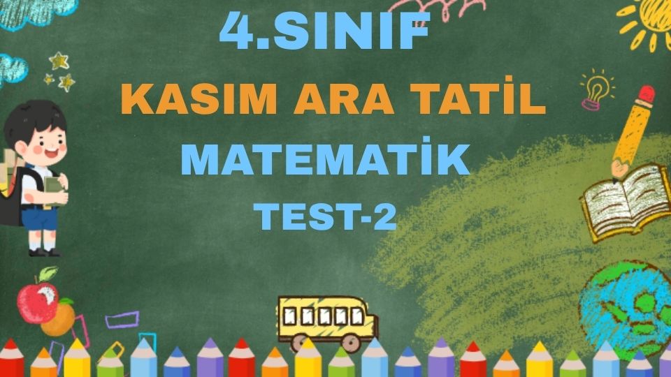 4.SINIF KASIM ARA TATİL MATEMATİK DEĞERLENDİRME TEST 1