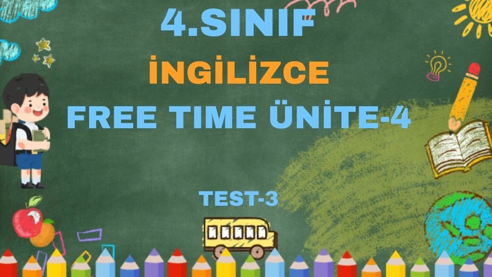 4.SINIF İNGİLİZCE 4. ÜNİTE FREE TIME TEST-3