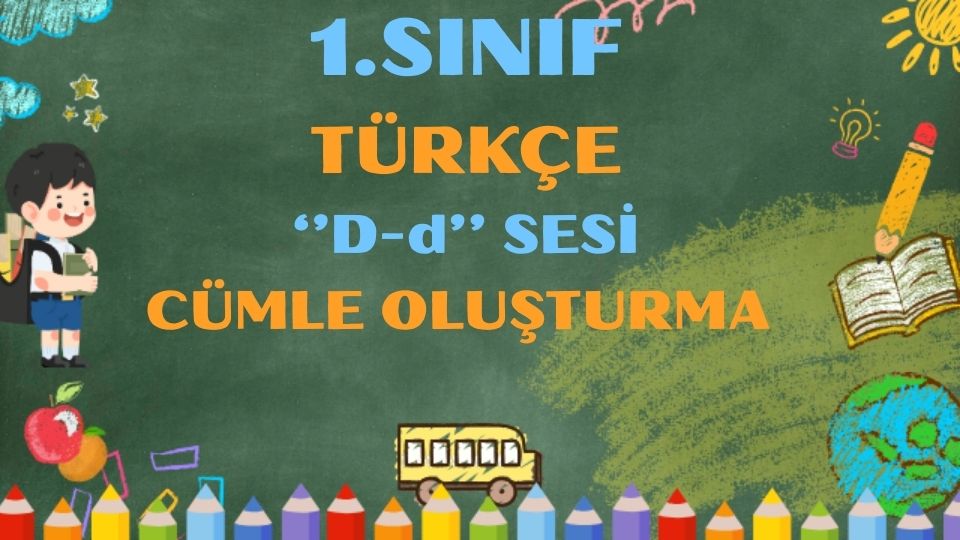 1.SINIF TÜRKÇE ''D-d'' SESİ CÜMLE OLUŞTURMA ETKİNLİĞİ