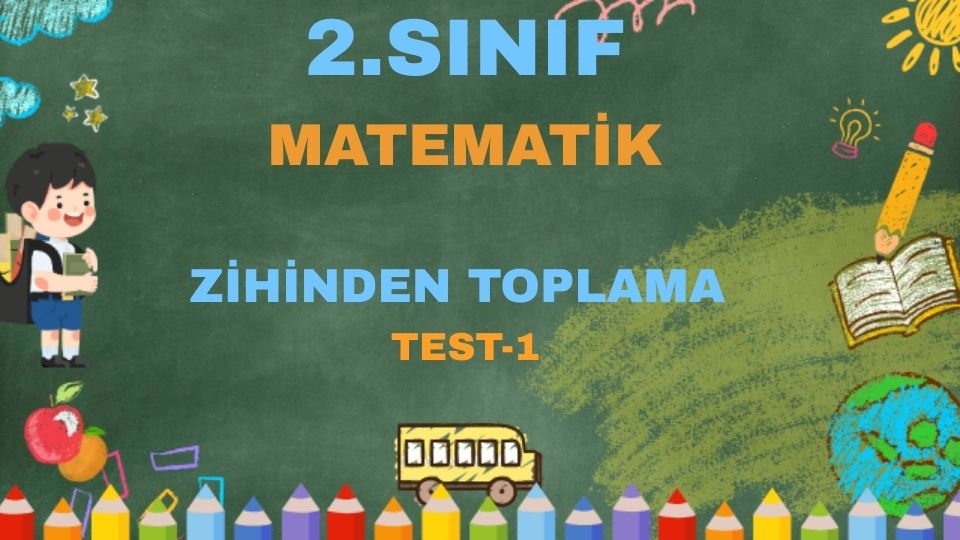 2.SINIF MATEMATİK ZİHİNDEN TOPLAMA