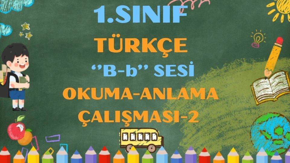 1.SINIF ''B-b'' SESİ OKUMA ANLAMA ETKİNLİĞİ TEST 2