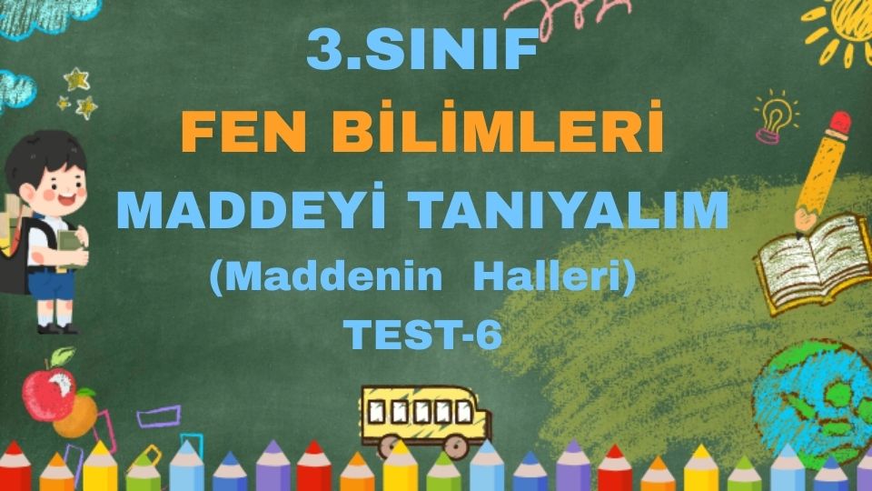 3.SINIF FEN BİLİMLERİ MADDENİN HALLERİ TEST 1