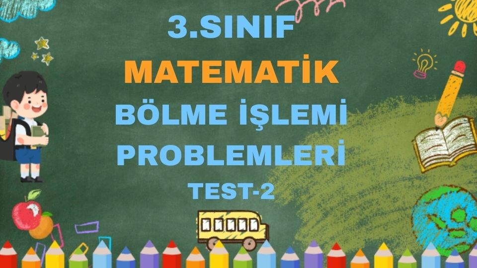 3.SINIF BÖLME İŞLEMİ PROBLEMLERİ TEST 2