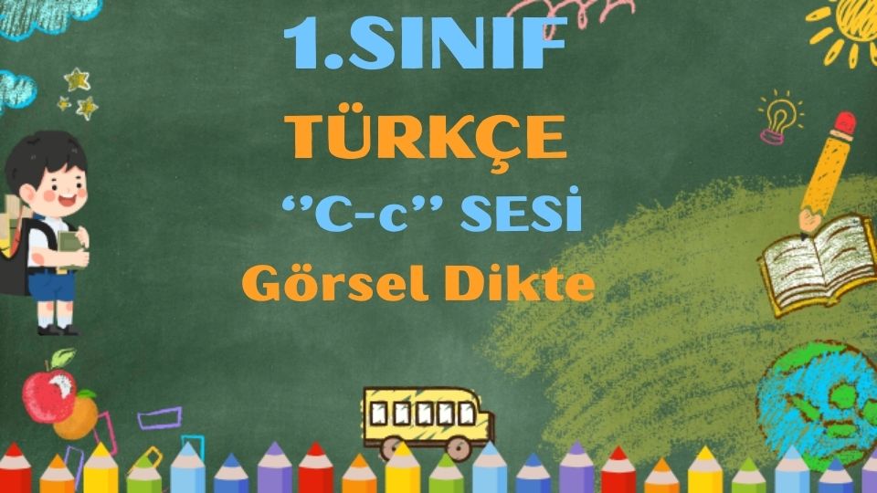 1.SINIF C-c SESİ GÖRSEL DİKTE ÇALIŞMASI