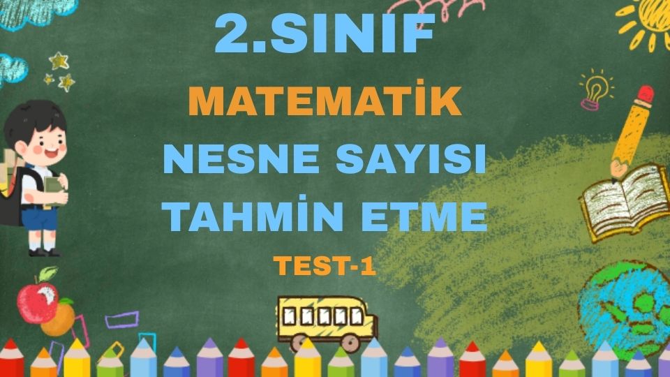 2.SINIF MATEMATİK NESNE SAYISI TAHMİN ETME TEST 1