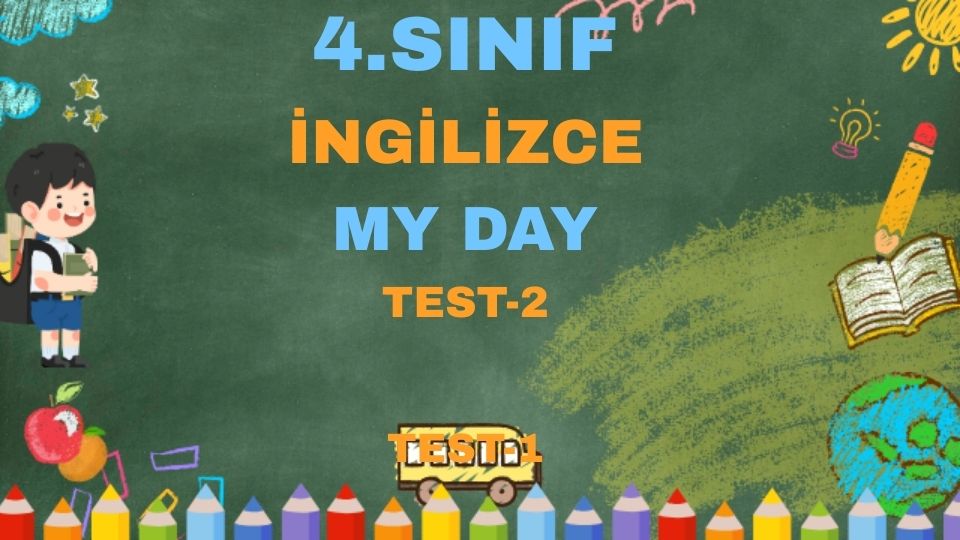 4.SINIF İNGİLİZCE MY DAY TEST 2