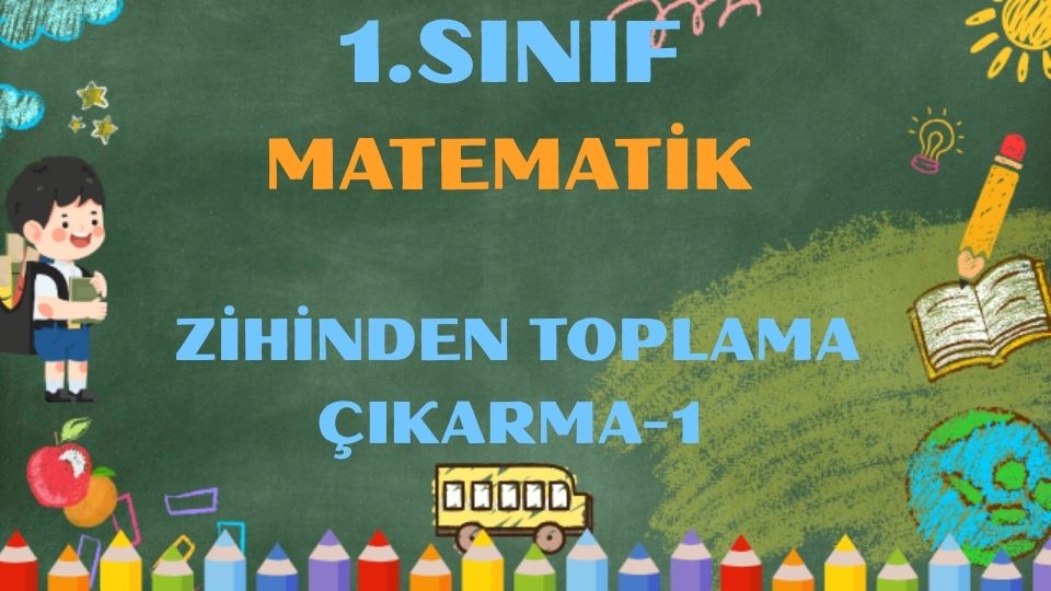 1.SINIF ZİHİNDEN TOPLAMA ÇIKARMA TEST 1